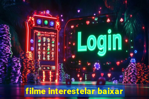 filme interestelar baixar